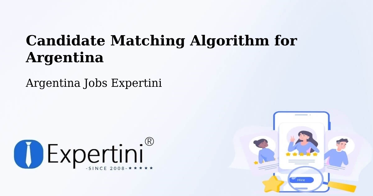 Candidate Matching Algorithm Overview – La Paz - Argentina Jobs Expertini