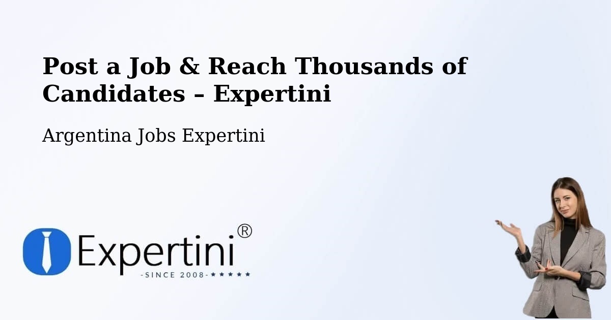 Post a Job in La Paz – Hire the Right Talent - La Paz, Argentina Jobs Expertini